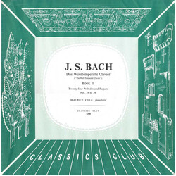 Johann Sebastian Bach / Maurice Cole Das Wohltemperirte Clavier, Book II - Twenty-Four Preludes And Fugues Nos. 19 To 24
