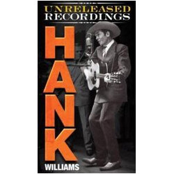 Hank Williams The Unreleased Recordings