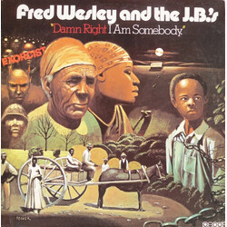 Fred Wesley & The JB's Damn Right I Am Somebody
