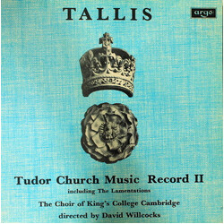 Thomas Tallis / The King's College Choir Of Cambridge / David Willcocks Tudor Church Music Record II (Including The Lamentations)