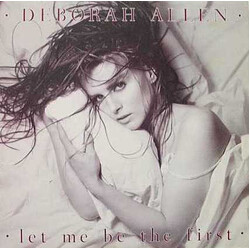 Deborah Allen Let Me Be The First