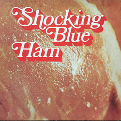 Shocking Blue Ham