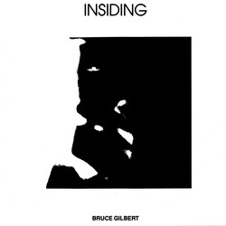 Bruce Gilbert Insiding