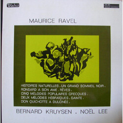 Maurice Ravel / Bernard Kruysen / Noël Lee Histoires Naturelles - Un Grand Sommeil Noir - Ronsard A Son Ame - Rêves - Cinq Mélodies Populaires Grecque
