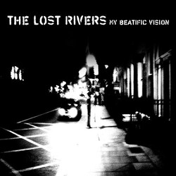 The Lost Rivers My Beatific Vision
