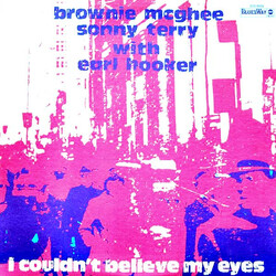 Brownie McGhee / Sonny Terry / Earl Hooker I Couldn't Believe My Eyes