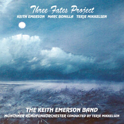 Keith Emerson / Marc Bonilla / Terje Mikkelsen / Keith Emerson Band / Münchner Rundfunkorchester Three Fates Project