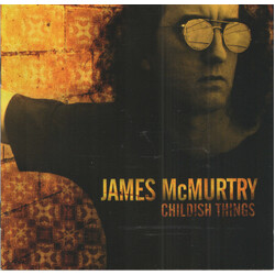 James McMurtry Childish Things