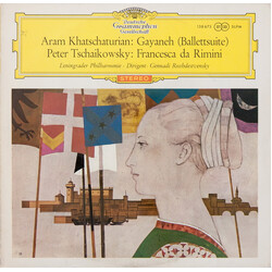 Aram Khatchaturian / Pyotr Ilyich Tchaikovsky / Leningrad Philharmonic Orchestra / Gennadi Rozhdestvensky Gayaneh (Balletsuite) / Francesca Da Rimini