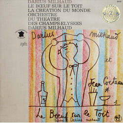 Darius Milhaud / Orchestre Du Théâtre Des Champs-Elysées Le Bœuf Sur Le Toit / La Création Du Monde