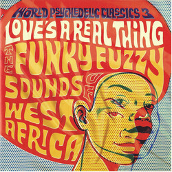 Various Love's A Real Thing (The Funky Fuzzy Sounds Of West Africa)