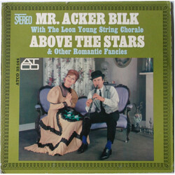 Acker Bilk / The Leon Young String Chorale Above The Stars & Other Romantic Fancies