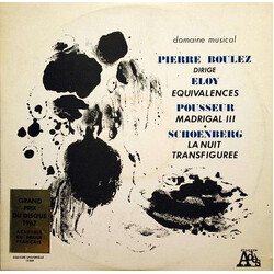 Pierre Boulez / Jean-Claude Eloy / Henri Pousseur / Arnold Schoenberg Equivalences / Madrigal III / Verklarte Nacht