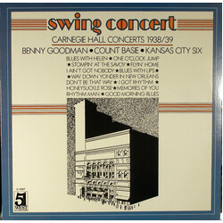 Benny Goodman / Count Basie Orchestra / Kansas City Six Swing Concert: Carnegie Hall Concerts 1938/39