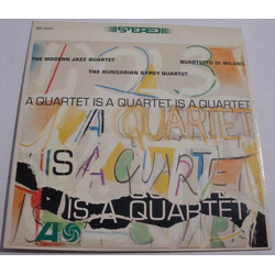 The Modern Jazz Quartet / Quartetto Di Milano / The Hungarian Gypsy Quartet A Quartet Is A Quartet Is A Quartet