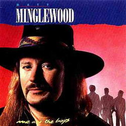 Matt Minglewood Me And The Boys
