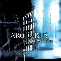 Arcturus (2) / The Deception Circus Disguised Masters
