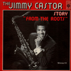 Jimmy Castor The Jimmy Castor Story "From The Roots"