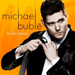 Michael Bublé To Be Loved
