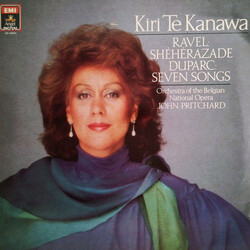 Kiri Te Kanawa / Orchestre Symphonique De L'Opéra National De Belgique / John Pritchard / Maurice Ravel / Henri Duparc Shéhérazade / Seven Songs