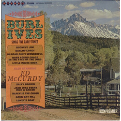 Burl Ives / Ed McCurdy Burl Ives Sings Five Early Tunes / Also Starring Ed McCurdy