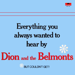 Dion & The Belmonts Everything You Always Wanted To Hear By Dion & The Belmonts