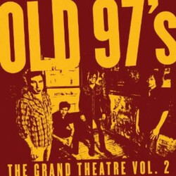 Old 97's The Grand Theater Vol. 2