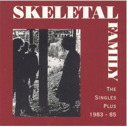 Skeletal Family The Singles Plus 1983 - 85