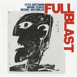 Peter Brötzmann / Marino Pliakas / Michael Wertmüller / Full Blast (2) Full Blast