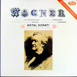 Richard Wagner / Antal Dorati / The London Symphony Orchestra Excerpts From Die Meistersinger • Tannhäuser • Parsifal • And Lohengrin