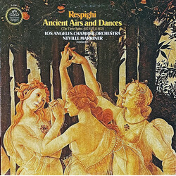 Ottorino Respighi / The Los Angeles Chamber Orchestra / Sir Neville Marriner Ancient Airs And Dances (The Three Suites - 1917, 1923 & 1932)