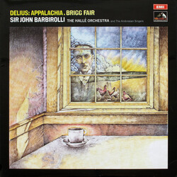 Frederick Delius / Sir John Barbirolli / Hallé Orchestra / The Ambrosian Singers Appalachia . Brigg Fair