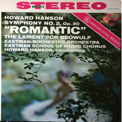 Howard Hanson / Eastman-Rochester Orchestra / Eastman School Of Music Chorus Symphony No. 2, Op. 30 "Romantic" / The Lament For Beowulf