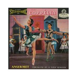 Léo Delibes / Ernest Ansermet / L'Orchestre De La Suisse Romande Coppélia - Ballet