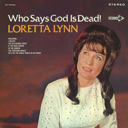 Loretta Lynn Who Says God Is Dead!