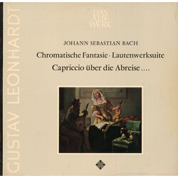 Johann Sebastian Bach / Gustav Leonhardt Chromatische Fantasie • Lautenwerksuite • Capriccio Über Die Abreise....