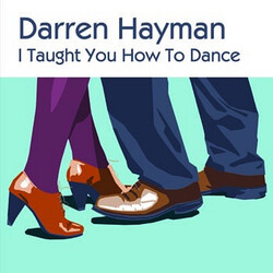 Darren Hayman I Taught You How To Dance