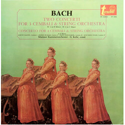 Johann Sebastian Bach / Martin Galling / Hedwig Bilgram / Franz Lehrndorfer / Kurt Heinz Stolze / Mainzer Kammerorchester / Günter Kehr Two Concerti F