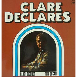 Clare Fischer Clare Declares - Pipe Organ