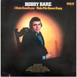 Bobby Bare I Hate Goodbyes / Ride Me Down Easy