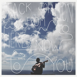 Jack Johnson From Here To Now To You