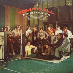 Tom T. Hall We All Got Together And...