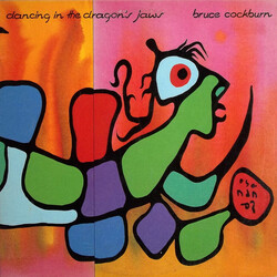 Bruce Cockburn Dancing In The Dragon's Jaws