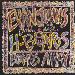Evan Johns & The H-Bombs Bombs Away