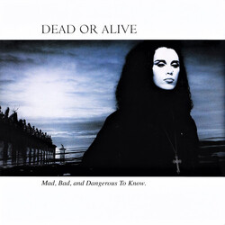 Dead Or Alive Mad, Bad And Dangerous To Know