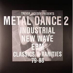 Trevor Jackson Metal Dance 2 (Industrial New Wave EBM Classics & Rarities 79-88)