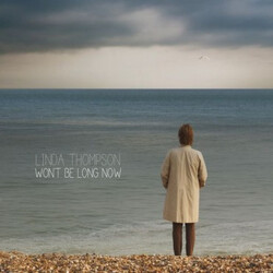 Linda Thompson Won't Be Long Now