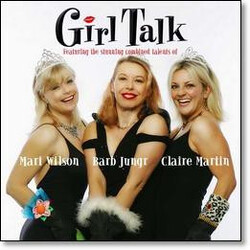 Mari Wilson / Barb Jungr / Claire Martin Girl Talk