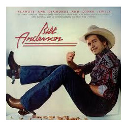 Bill Anderson (2) Peanuts And Diamonds And Other Jewels