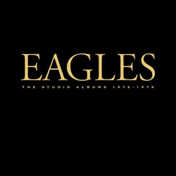 Eagles The Studio Albums 1972-1979